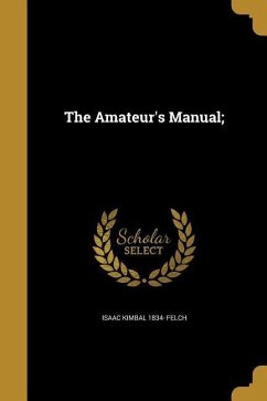 The Amateur's Manual;