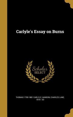 Carlyle's Essay on Burns - Carlyle, Thomas