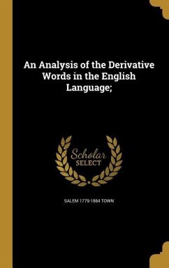 An Analysis of the Derivative Words in the English Language;