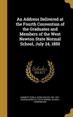 An Address Delivered at the Fourth Convention of the Graduates and Members of the West Newton State Normal School, July 24, 1850