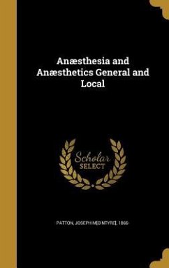 Anæsthesia and Anæsthetics General and Local