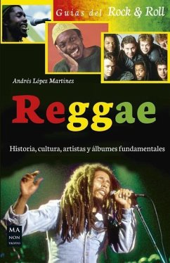 Reggae: Historia, Cultura, Artistas Y Álbumes Fundamentales - López Martínez, Andrés