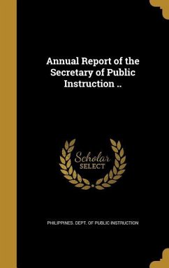 Annual Report of the Secretary of Public Instruction ..