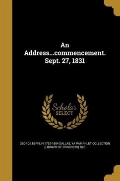 An Address...commencement. Sept. 27, 1831 - Dallas, George Mifflin