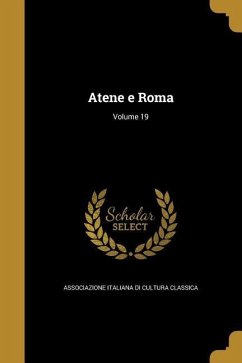 Atene e Roma; Volume 19