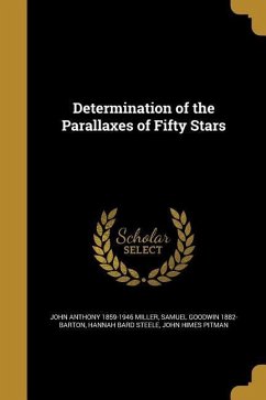 Determination of the Parallaxes of Fifty Stars - Miller, John Anthony; Barton, Samuel Goodwin; Steele, Hannah Bard