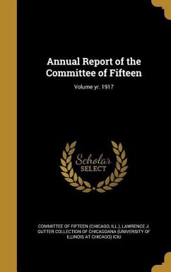 Annual Report of the Committee of Fifteen; Volume yr. 1917