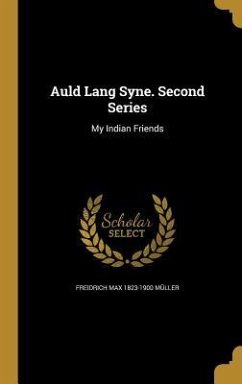 Auld Lang Syne. Second Series - Müller, Freidrich Max