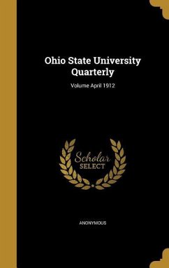 Ohio State University Quarterly; Volume April 1912