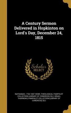 A Century Sermon Delivered in Hopkinton on Lord's Day, December 24, 1815