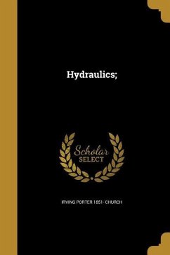 Hydraulics; - Church, Irving Porter