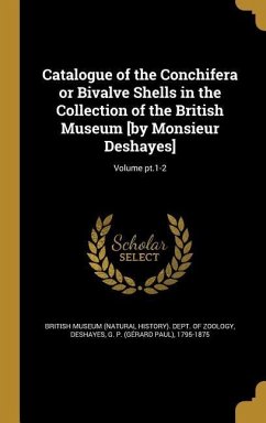 Catalogue of the Conchifera or Bivalve Shells in the Collection of the British Museum [by Monsieur Deshayes]; Volume pt.1-2