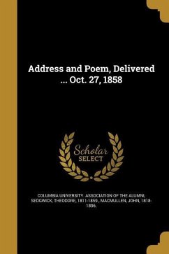 Address and Poem, Delivered ... Oct. 27, 1858