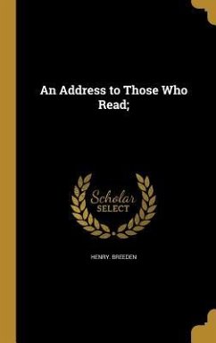 An Address to Those Who Read; - Breeden, Henry