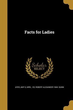 Facts for Ladies - Gunn, Robert Alexander