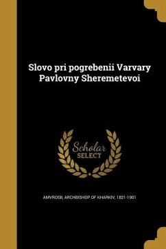 Slovo pri pogrebenīi Varvary Pavlovny Sheremetevoĭ