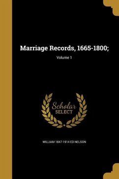 Marriage Records, 1665-1800;; Volume 1