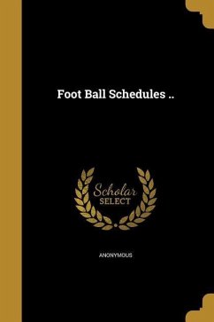 Foot Ball Schedules ..