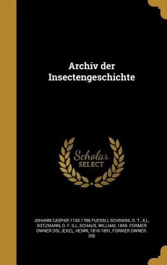 Archiv der Insectengeschichte - Fuessli, Johann Caspar