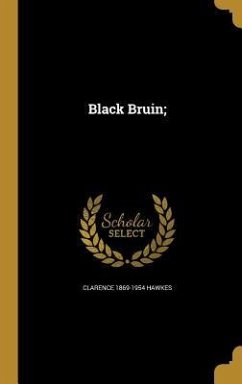 Black Bruin; - Hawkes, Clarence