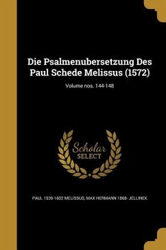 Die Psalmenu&#776;bersetzung Des Paul Schede Melissus (1572); Volume nos. 144-148