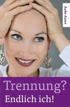 Trennung? Endlich ich! (eBook, ePUB) - Ames, Anke