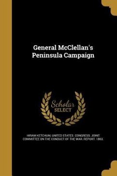 General McClellan's Peninsula Campaign - Ketchum, Hiram