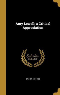 Amy Lowell; a Critical Appreciation