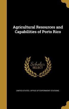 Agricultural Resources and Capabilities of Porto Rico