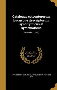 Catalogus coleopterorum hucusque descriptorum synonymicus et systematicus; Volumen t.2 (1868)