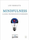 Mindfulness - La guida per principianti di Zen Habits (eBook, ePUB)