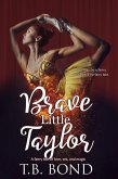 Brave Little Taylor (Love, Sex, and Magic Faery Tails, #1) (eBook, ePUB) Brave Little Taylor (Love, Sex, and Magic Faery Tails, #1) (eBook, ePUB)