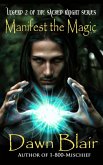 Manifest the Magic (Sacred Knight, #2) (eBook, ePUB)