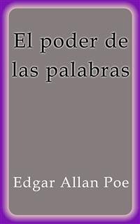 El poder de las palabras (eBook, ePUB) - Allan Poe, Edgar; Allan Poe, Edgar