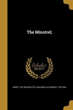 The Minstrel; - Beattie, James