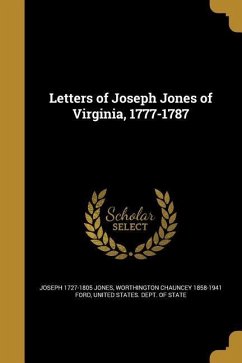 Letters of Joseph Jones of Virginia, 1777-1787 - Jones, Joseph; Ford, Worthington Chauncey