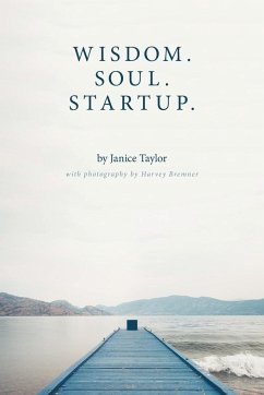 Wisdom. Soul. Startup. - Taylor, Janice