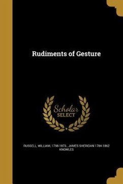 RUDIMENTS OF GESTURE - Knowles, James Sheridan 1784-1862