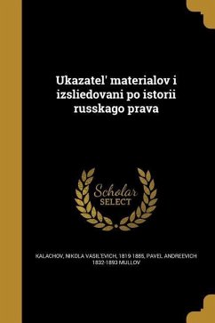 Ukazatel' materialov i izsliedovani po istorii russkago prava - Mullov, Pavel Andreevich