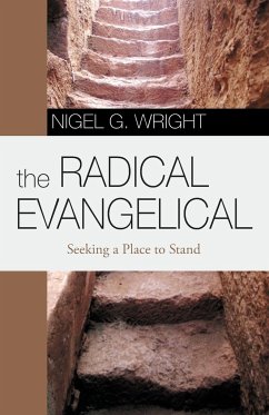 The Radical Evangelical - Wright, Nigel G.