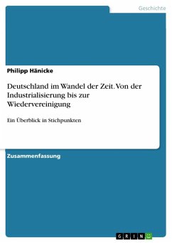 Deutschland im Wandel der Zeit. Von der Industrialisierung bis zur Wiedervereinigung - Hänicke, Philipp