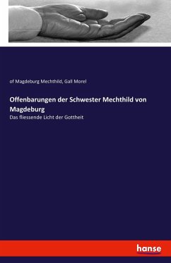 Offenbarungen der Schwester Mechthild von Magdeburg - Mechthild von Magdeburg;Morel, Gall