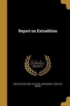 Report on Extradition - Moore, John Bassett