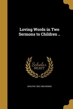 Loving Words in Two Sermons to Children .. - Monod, Adolphe