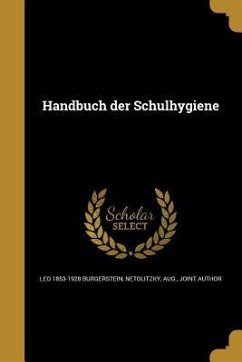 Handbuch der Schulhygiene - Burgerstein, Leo