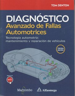 Diagnóstico avanzado de fallas automotrices : tecnología automotriz : mantenimiento y reparación de vehículos - Denton, Tom