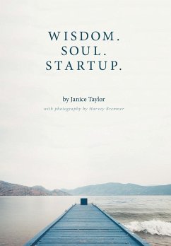 Wisdom. Soul. Startup. - Taylor, Janice