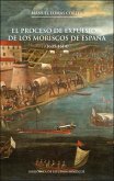 El proceso de expulsión de los moriscos de España, 1609-1614