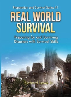 Real World Survival Tips and Survival Guide - Lowe Jr, Richard