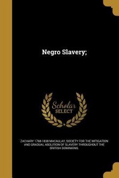 NEGRO SLAVERY - Macaulay, Zachary 1768-1838